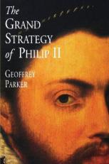 The Grand Strategy of Philip II 