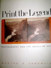 Print the Legend : Photography and the American West 