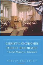 Christ's Churches Purely Reformed : A Social History of Calvinism 