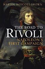 The Road to Rivoli : Napoleon's First Campaign