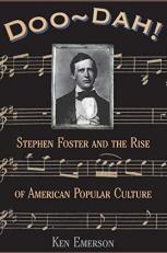 Doo-Dah! : Stephen Foster and the Rise of American Popular Culture 