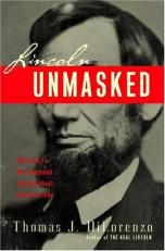 Lincoln Unmasked : What You're Not Supposed to Know about Dishonest Abe 