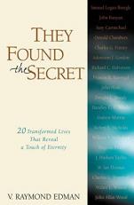 They Found the Secret : Twenty Lives That Reveal a Touch of Eternity