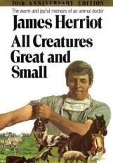 All Creatures Great and Small : The Warm and Joyful Memoirs of an Animal Doctor 20th