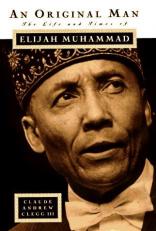 An Original Man : The Life and Times of Elijah Muhammad 