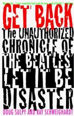 Get Back : The Unauthorized Chronicle of the Beatles' Let It Be Disaster 1st