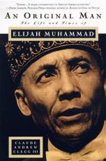 Original man P : The Life and Times of Elijah Muhammad 