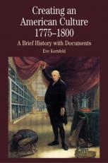 Creating an American Culture, 1775-1800 : A Brief History with Documents 