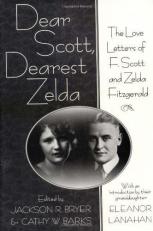 Dear Scott, Dear Zelda : The Love Letters of F. Scott and Zelda Fitzgerald 