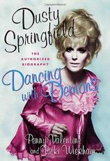 Dancing with Demons : The Authorized Biography of Dusty Springfield 