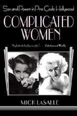 Complicated Women : Sex and Power in Pre-Code Hollywood 