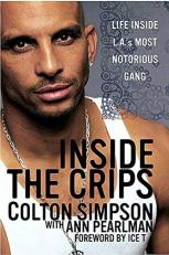 Inside the Crips : Life Inside L. A. 's Most Notorious Gang 