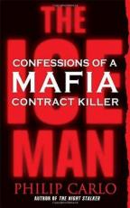 The Ice Man : Confessions of a Mafia Contract Killer 