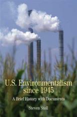 U. S. Environmentalism Since 1945 : A Brief History with Documents 