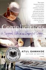 Complications : A Surgeon's Notes on an Imperfect Science 