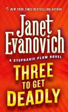 Three to Get Deadly : A Stephanie Plum Novel