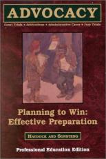 On Advocacy - Five Books on Essential Skills for Court Trials, Administrative Cases, Arbitrations, and Jury Trials Bk. 1 : Planning to Win - Effective Preparation Book one