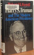 Harry S. Truman and the Modern American Presidency 