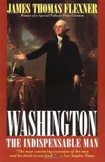 Washington : The Indispensable Man 