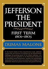 Jefferson the President: First Term 1801 - 1805 - Volume IV Vol. 4