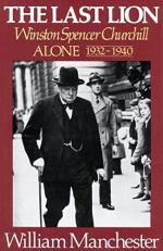 Last Lion, the: Winston Spencer Churchill Alone 1932-1940 - Volume 2 Vol. 2