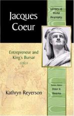 Jacques Coeur : Entrepreneur and King's Bursar 