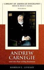 Andrew Carnegie and the Rise of Big Business 3rd