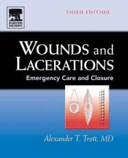 Wounds and Lacerations : Emergency Care and Closure 3rd