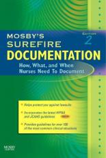 Mosby's Surefire Documentation : How, What, and When Nurses Need to Document 2nd