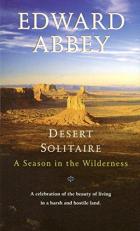 Desert Solitaire : A Season in the Wilderness 