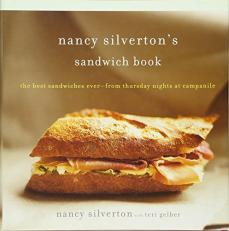 Nancy Silverton's Sandwich Book : The Best Sandwiches Ever--From Thursday Nights at Campanile 