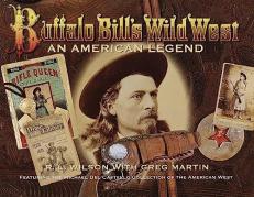 Buffalo Bill's Wild West : An American Legend 