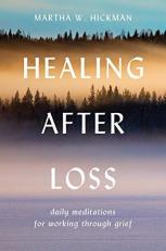 Healing after Loss: : Daily Meditations for Working Through Grief 