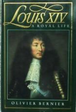 Louis XIV : A Royal Life 