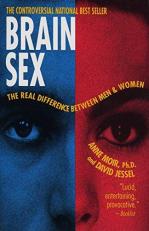 Brain Sex : The Real Difference Between Men and Women 