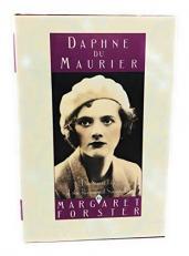 Daphne du Maurier : The Secret Life of the Renowned Storyteller 