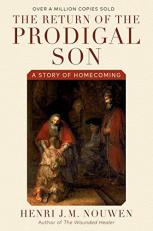 The Return of the Prodigal Son : A Story of Homecoming 