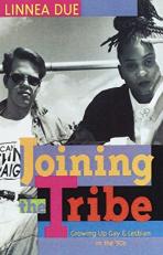 Joining the Tribe : Growing up Gay and Lesbian in The '90s 