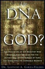 The DNA of God : The True Story of the Scientist Who Reestablished the Case for the Authenticity of the Shroud of Turin and Discovered Its Incredible Secrets 