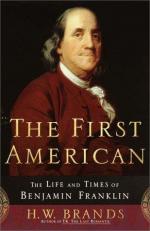 The First American : The Life and Times of Benjamin Franklin