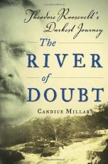 The River of Doubt : Theodore Roosevelt's Darkest Journey 