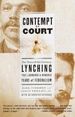 Contempt of Court : The Turn-Of-the-Century Lynching That Launched a Hundred Years of Federalism 