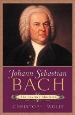 Johann Sebastian Bach : The Learned Musician 