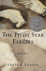 The Pilot Star Elegies : Poems 