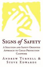 Signs of Safety : A Solution and Saftey Oriented Approach to Child Protection Case 