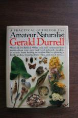 Amateur Naturalist : A Practical Guide to the Natural World 