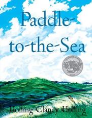 Paddle-To-the-Sea : A Caldecott Honor Award Winner 