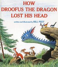 How Droofus the Dragon Lost His Head 