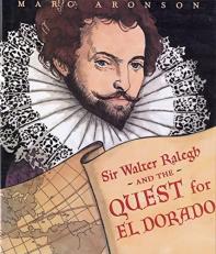 Sir Walter Ralegh and the Quest for el Dorado Teacher Edition 