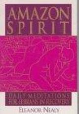 Amazon Spirit : Daily Meditations for Lesbians in Recovery 